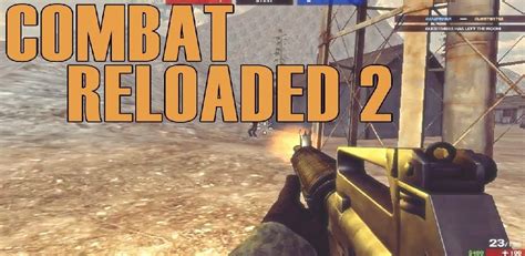 combat reloaded 2 download.